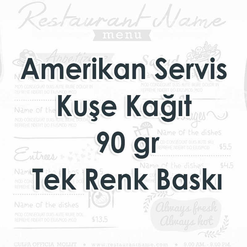 Amerikan Servis - Kuşe Kağıt - 90 gr - Tek Renk Baskı